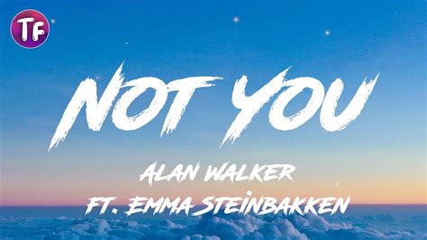 Alan Walker - Not You ft Emma Steinbakken (Lyrics - Letra) - YouTube