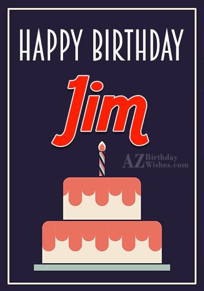 Happy Birthday Jim - AZBirthdayWishes.com