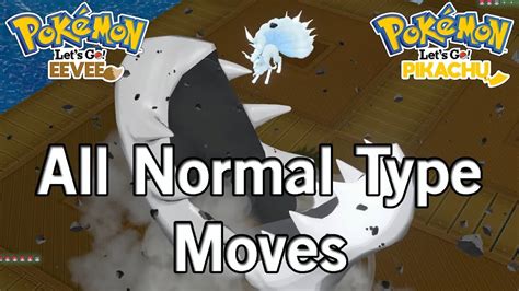 All Normal Type Moves - Pokemon Lets Go Pikachu Lets go Eevee - YouTube