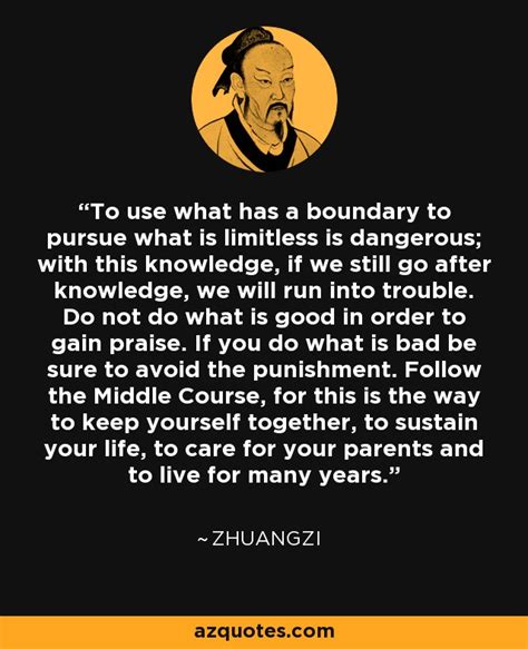 Zhuangzi quote: To use what has a boundary to pursue what is...