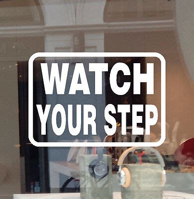 WATCH YOUR STEP Sign Decal Business Vinyl Sticker Home Wall Door Window | eBay