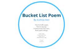 Bucket List Poem by Katy Kerr on Prezi