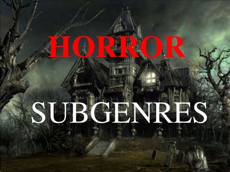 Horror and subgenres