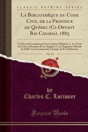 La Bibliotheque Du Code Civil de La Province de Quebec (CI-Devant Bas Canada), 1885, Vol. 13: Ou ...