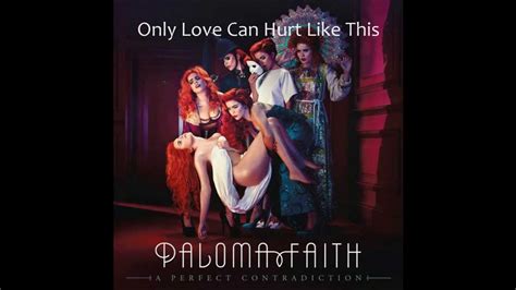 Paloma Faith - Only Love Can Hurt Like This - YouTube