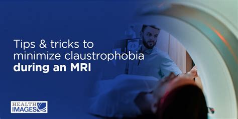 Tips & Tricks to Minimize Claustrophobia During an MRI - Health Images