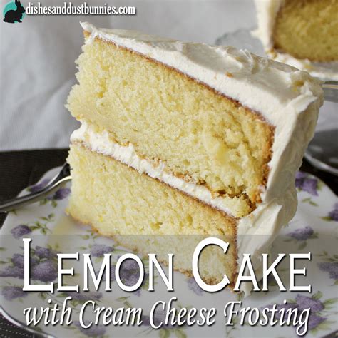 Lemon Cake with Cream Cheese Frosting - Dishes & Dust Bunnies