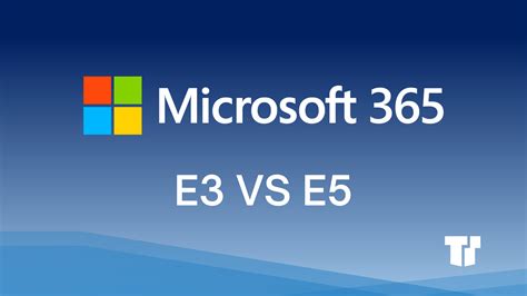 M365 E3 vs. E5: Which is Best for You?