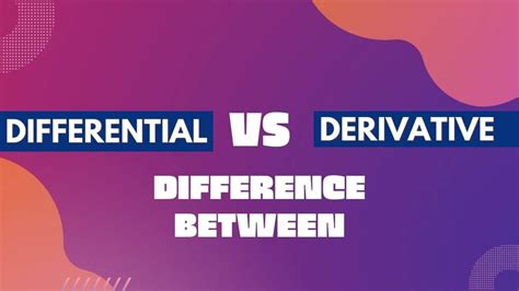 Difference Between The Differential And Derivative