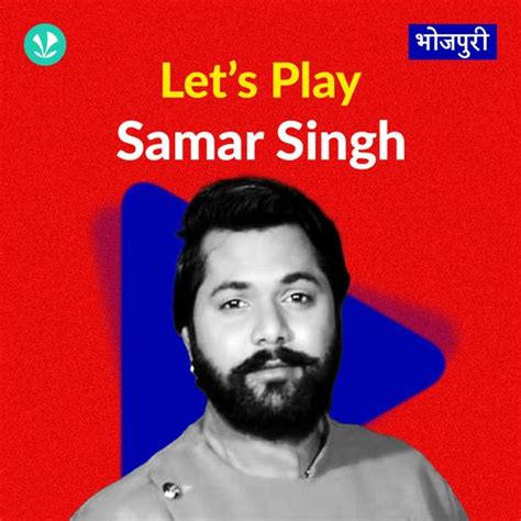 Let's Play - Samar Singh - Latest Bhojpuri Songs Online - JioSaavn