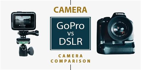 GoPro vs DSLR: Which Won The Debate — Guide!