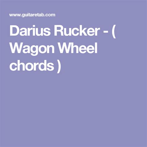 Wagon Wheel chords with lyrics by Darius Rucker for guitar and ukulele @ Guitaretab