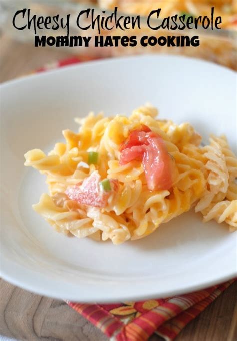 Cheesy Chicken Casserole - Mommy Hates Cooking