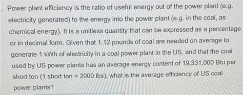 Solved Power plant efficiency is the ratio of useful energy | Chegg.com