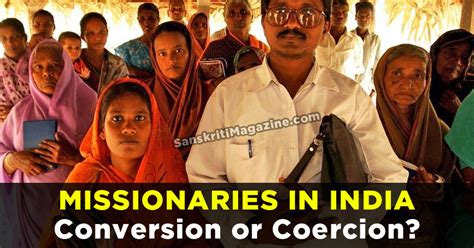 Missionaries in India: Conversion or Coercion? – Sanskriti - Hinduism and Indian Culture Website