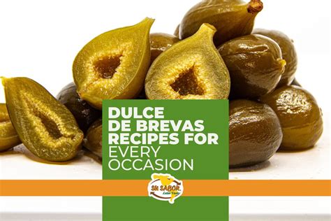 Dulce de Brevas Recipes for Every Occasion - Su Sabor