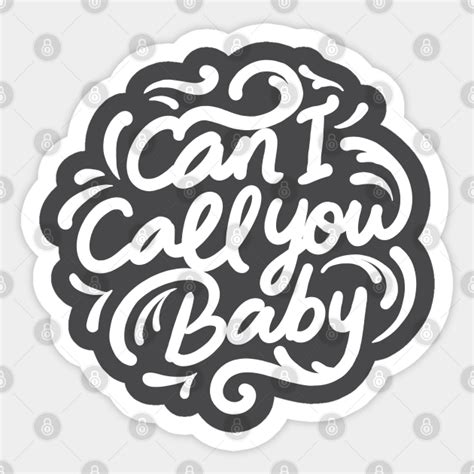 can i call you baby - Call Baby - Sticker | TeePublic