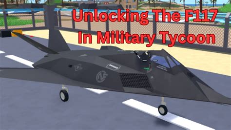 Unlocking The F117 in Military tycoon - YouTube