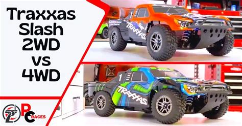 Traxxas Slash 2WD Vs 4WD: All You Need To Know