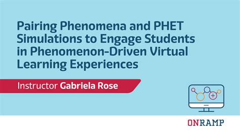 Pairing Phenomena and PHET Simulations to Engage Students in Phenomenon-Driven Virtual Learning ...