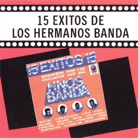 Amazon.com: 15 Exitos de los Hermanos Banda : Los Hermanos Banda: Digital Music