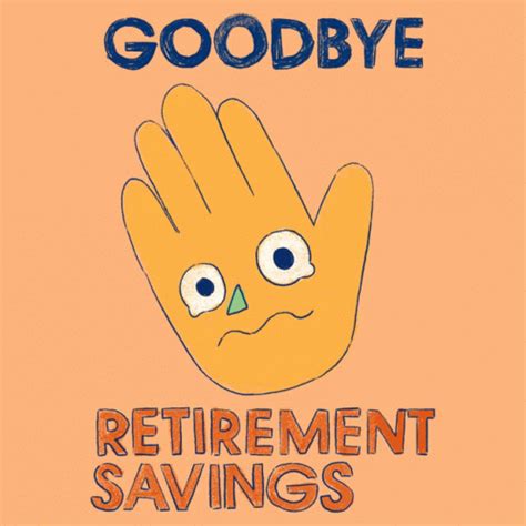 Goodbye Retirement Savings Goodbye GIF - Goodbye Retirement Savings Goodbye Bye - Discover ...