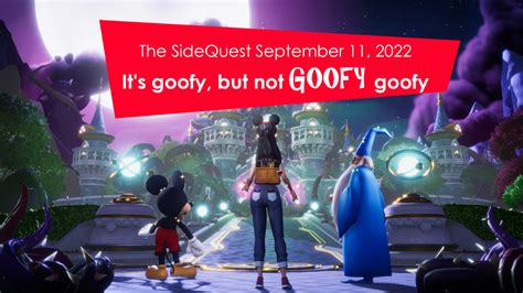 The SideQuest September 11, 2022: It's goofy, but not GOOFY goofy - TrendRadars