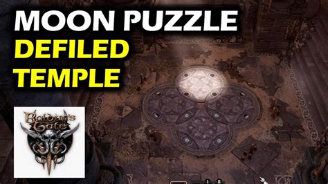 How To Solve The Moon Puzzle In The Defiled Temple In Baldur S Gate 3 Bg3 Games Lantern – Otosection