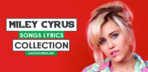 Miley Cyrus Songs Lyrics - Best Hit Songs Collection - Catchy Lyrics