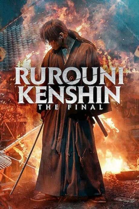 ‎Rurouni Kenshin: The Final (2021) directed by Keishi Ōtomo • Reviews ...