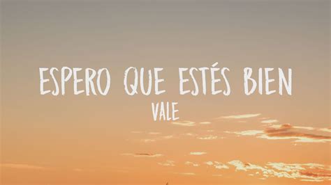 Vale - Espero Que Estés Bien (Letra/Lyrics) - YouTube