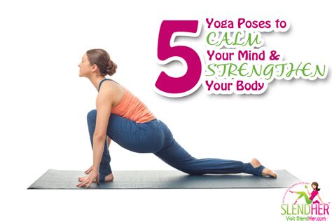 5 Yoga Poses to Calm Your Mind and Strengthen the Body - SlendHer