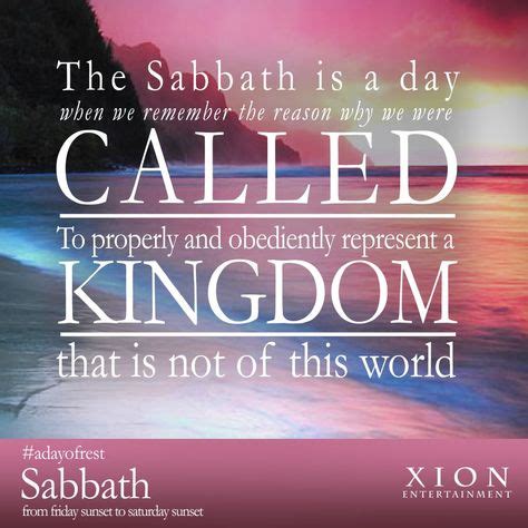 The Sabbath is a day when we remember the reason why we were called to properly and obediently ...