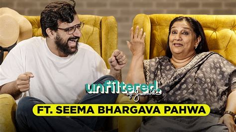 Unfiltered by Samdish ft. Seema Bhargava Pahwa | Gangubai Kathiawadi, Hum Log, Bareilly Ki Barfi ...