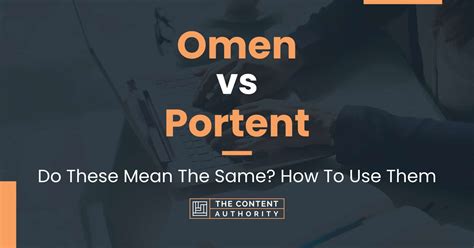 Omen vs Portent: Do These Mean The Same? How To Use Them