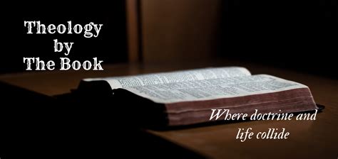 Theology By The Book – Where doctrine and life collide