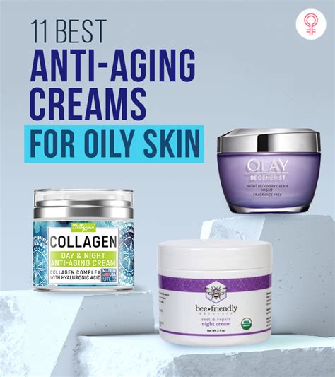11 Best Anti-Aging Creams For Oily Skin