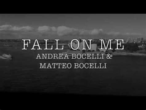 Fall on Me - Andrea Bocelli & Matteo Bocelli (with lyrics) - YouTube