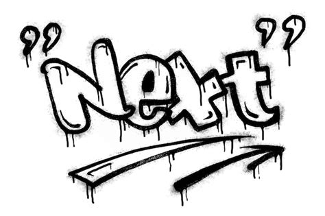 Premium Vector | The next word graffiti is sprayed in black on white