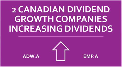 2 Canadian Dividend Growth Stocks Increasing Dividends