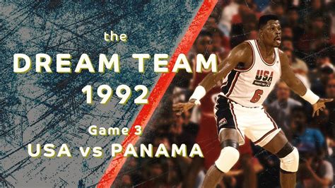 Dream Team 1992: "Return to Olympus"/ Game 3/ USA vs PANAMA/ FULL GAME ...