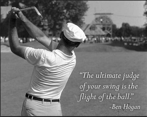 Ben Hogan Hitting Ball Quotes. QuotesGram