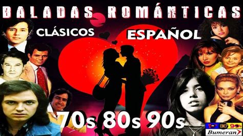 BALADAS CLÁSICAS ROMÁNTICAS EN ESPAÑOL 70 80 y 90 Clásicos en Español Éxitos de Oro | Musica ...