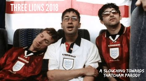 Three Lions 2018 - the story so far: A musical parody - Slouching towards Thatcham