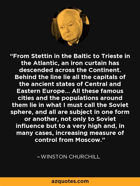 Winston Churchill quote: From Stettin in the Baltic to Trieste in the Atlantic...