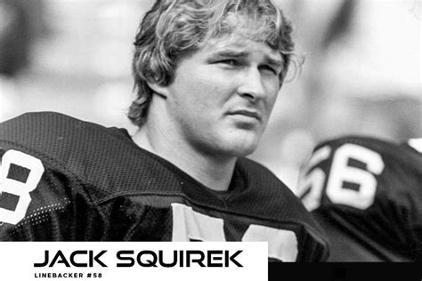 Former Raiders Champion Jack Squirek Dies at 64 - Archysport