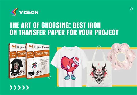 The Art of Choosing: Best Iron On Transfer Paper for Your Project