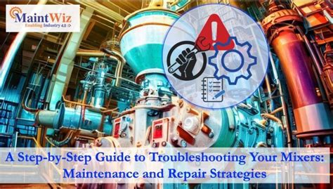 How to Troubleshoot Your Mixers: Maintenance and Repair Strategies ...