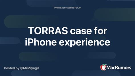 TORRAS case for iPhone experience | MacRumors Forums