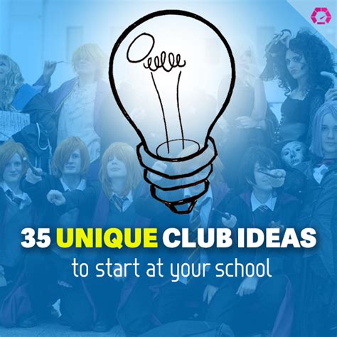 35 Unique Club Ideas To Start At Your School